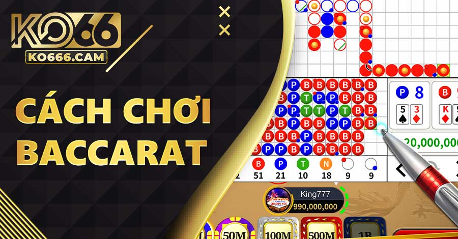 Cách Chơi Baccarat