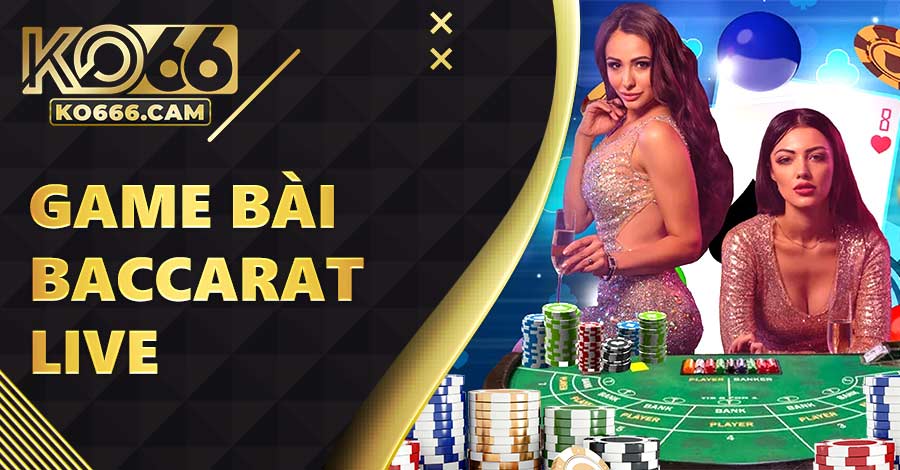 Game bài Baccarat cực đỉnh tại KO66