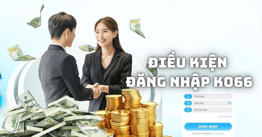 Những tiêu chí cần đảm bảo để đăng nhập KO66 suôn sẻ